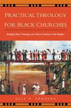 Practical Theology for Black Churches Paper - Dale P. Andrews : Westminster John Knox Press