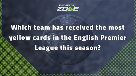 Which team has received the most yellow cards in the English Premier ...