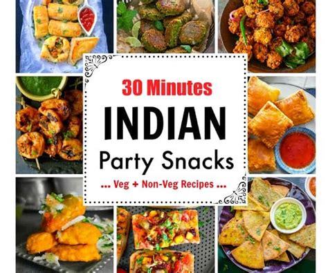 30 Minutes Indian Party Snacks (Veg + Non Veg Recipes)