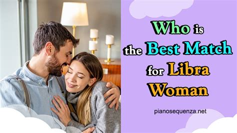 Who is the Best Match for Libra Woman (with 5 Signs) - PianoSequenza ...