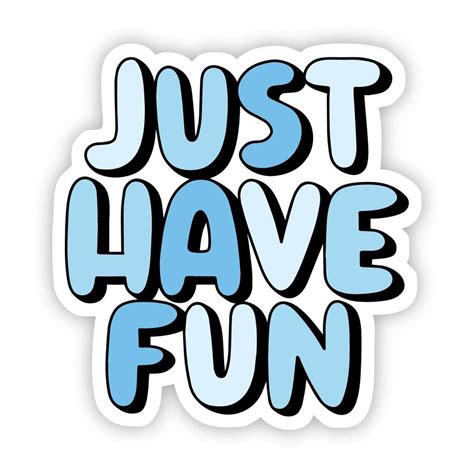 Just Have Fun Blue Aesthetic Sticker | Aesthetic stickers, Blue ...