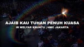 Ajaib Kau Tuhan Penuh Kuasa | Ir Welyar Kauntu | HMC Jakarta 2010 Chords - ChordU