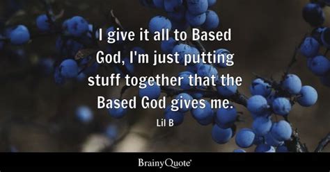 Top 10 Lil B Quotes - BrainyQuote