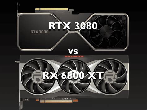 NVIDIA GeForce RTX 3080 vs AMD Radeon RX 6800 XT Performance Comparison