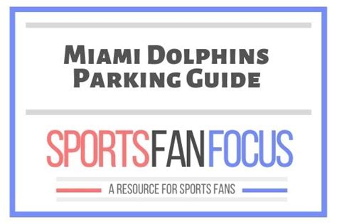 Hard Rock Stadium Parking Lot Tips [Miami Dolphins] – Sports Fan Focus