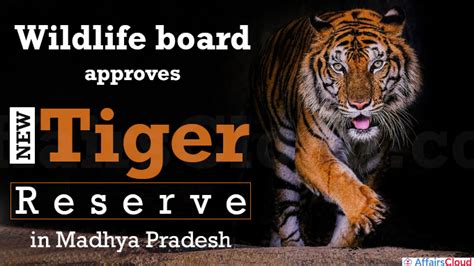 Madhya Pradesh Wildlife Board Approves New Tiger Reserve