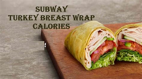 Subway Turkey Breast Calories, Nutrition Facts with Ingredients