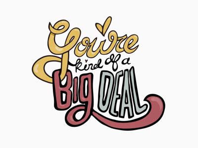 You're kind of a big deal by Jamie Campbell on Dribbble