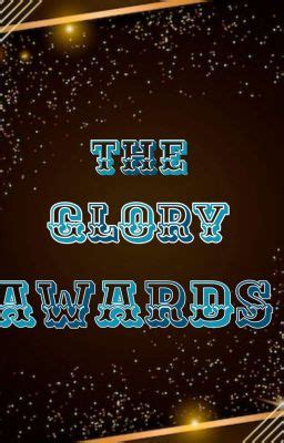 The glory awards - RULES - Wattpad