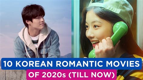 10 Must-See SOUTH KOREAN ROMANTIC MOVIES of the 2020s (So Far) - YouTube