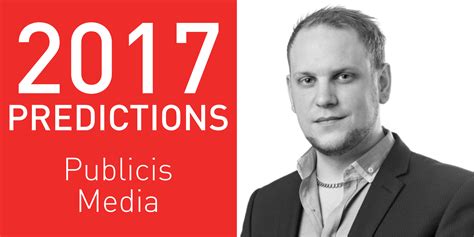 2017 Predictions: Publicis Media - Mobile Marketing