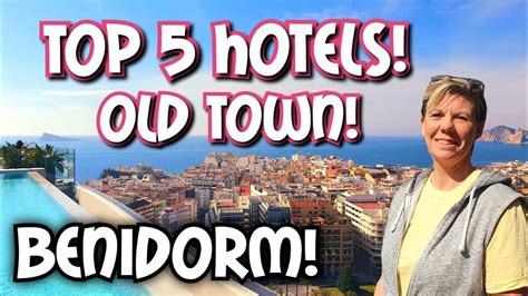 Benidorm - Top 5 old town hotels - YouTube