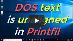 DOS text is unaligned in Printfil