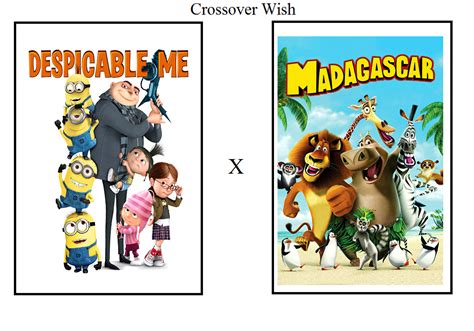 Crossover Wish: Despicable Me and Madagascar by DarkMoonAnimation on DeviantArt