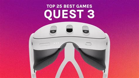 Top 25 Best Meta Quest 3 Games