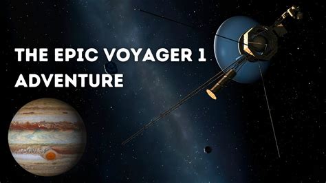 The Voyager 1 Timeline: From Jupiter to Interstellar Space - YouTube