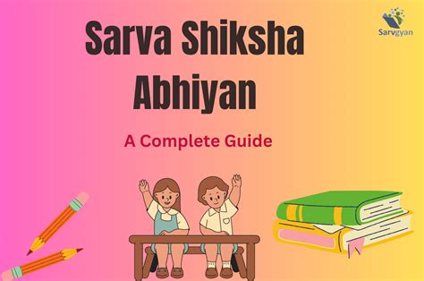 Sarva Shiksha Abhiyan - A Complete Guide - SarvGyan News