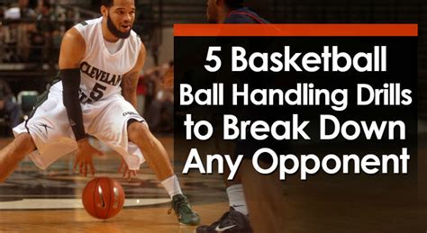 5 Basketball Ball Handling Drills to Break Down Any Opponent