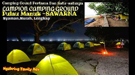 Camping Ground Pertama di Sawarna || Lampion Pulo Manuk Camping Ground - YouTube