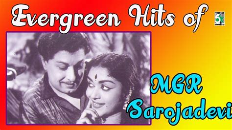 MGR with Saroja Devi Super Hit Evergreen Video Songs Vol 3 - YouTube