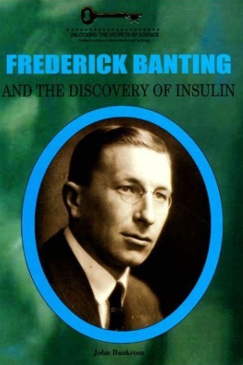 Frederick Banting and the Discovery of Insulin | Frederick banting ...