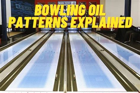 Bowling Oil Patterns [Different Types Explained] | Bowling Knowledge