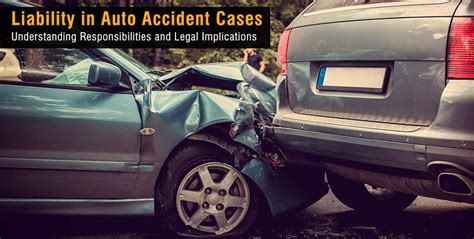 Liability in Auto Accident Cases - Understanding Responsibilities and Legal Implications