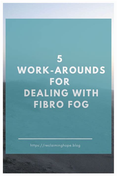 5 Work-Arounds For Dealing With Fibro Fog ~ Reclaiming HOPE | Fibro fog, Fibro, Fog