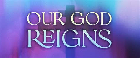 Our God Reigns