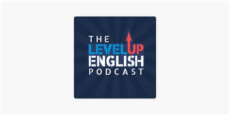 ‎The Level Up English Podcast on Apple Podcasts