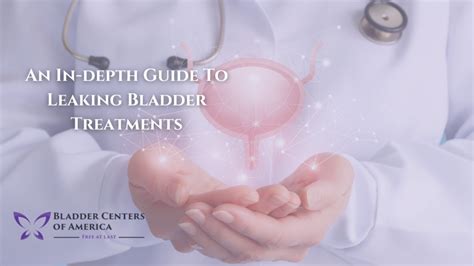 An In-depth Guide To Leaking Bladder Treatments | Bladder Centers of America - Urinary ...