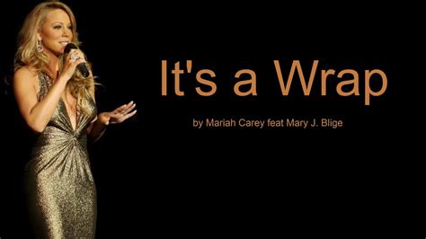 It's a Wrap by Mariah Carey feat Mary J. Blige (Lyrics) - YouTube