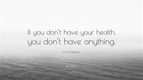 Chuck Pagano Quote: “If you don’t have your health, you don’t have anything.”