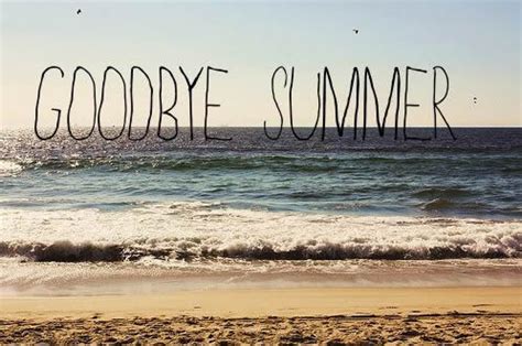 Goodbye Summer Pictures, Photos, and Images for Facebook, Tumblr, Pinterest, and Twitter