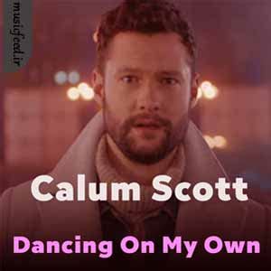 دانلود آهنگ Dancing On My Own از Calum Scott - musicfeed