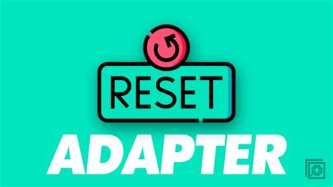 Windows 10: Reset Network Adapter