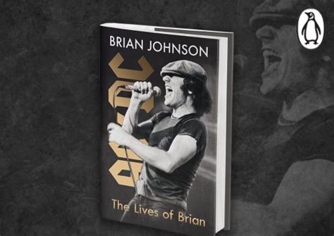 AC/DC’s Brian Johnson Announces NEW BOOK: ‘The Lives of Brian: A Memoir’ – 2022 – ORDER ...