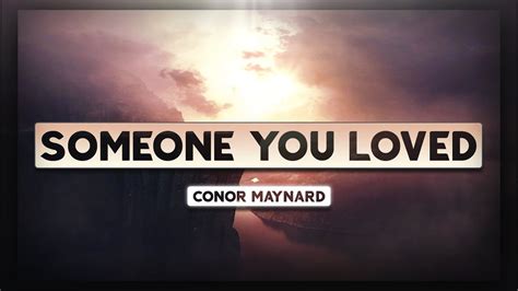 Conor Maynard - Someone You Loved [Lyrics] 🎵 - YouTube