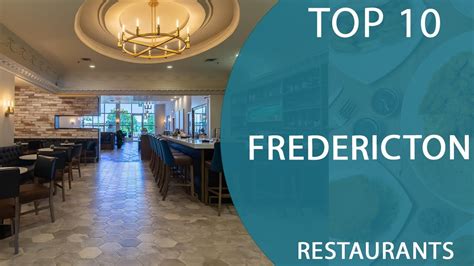 Top 10 Best Restaurants to Visit in Fredericton, New Brunswick | Canada ...