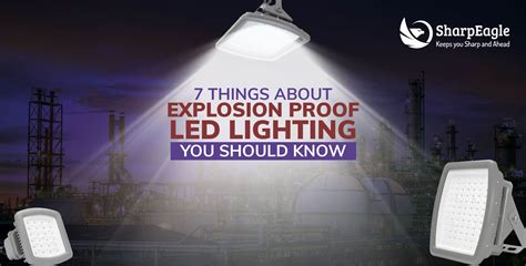 7 Facts to Know About LED Explosion Proof Hazardous Area Lights | Sharpeagle