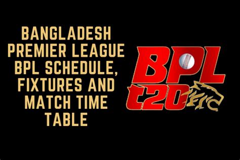 Bangladesh Premier League BPL 2024 schedule Fixtures And Match Time ...