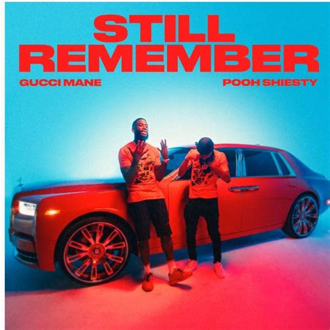 Gucci Mane - Still Remember Ft. Pooh Shiesty | Download Mp3 - Olagist