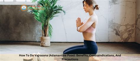 How To Do Vajrasana : Benefits, Contraindications, And Precautions