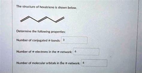 SOLVED: The structure of hexatriene is shown below. Determine the ...