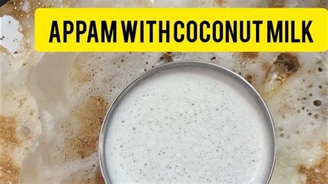 APPAM WITH COCONUT MILK RECIPE 32 - YouTube