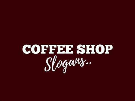 222+ Brilliant Coffee Shop Slogans and Taglines | Coffee slogans ...