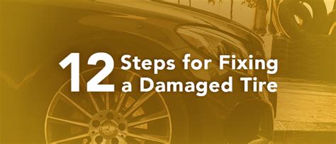 12 Steps: How to Fix a Damaged Tire | Flat Tire Repair