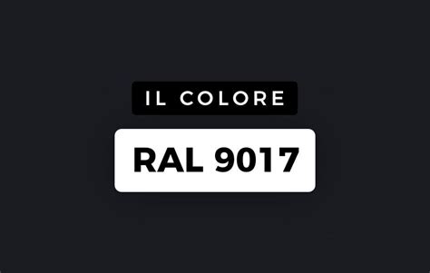 RAL 9017 Colore Nero Traffico (Traffic Black)