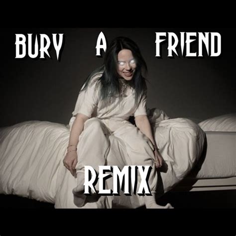 Stream Billie Eilish - Bury A Friend (BONIK Remix) by BONIK | Listen ...