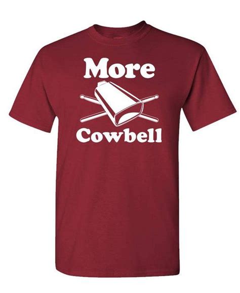 MORE COWBELL - t-shirt short or long sleeve your choice! | Shirts, T shirt, Mens tops